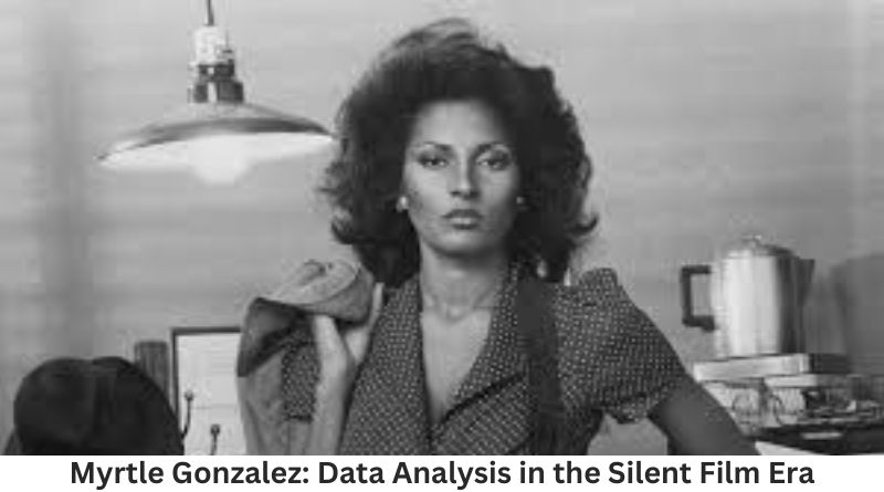 Myrtle Gonzalez: Pioneering Data Analysis in the Silent Film Era